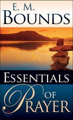The Essentials of Prayer