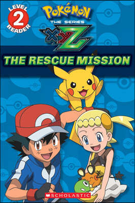 The Rescue Mission (Pokemon Kalos: Scholastic Reader, Level 2): Volume 1