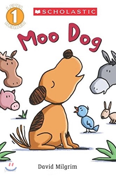 Scholastic Reader Level 1 : Moo Dog