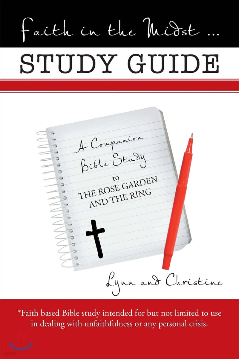 Faith in the Midst ... Study Guide: A Companion Bible Study to the Rose Garden and the Ring