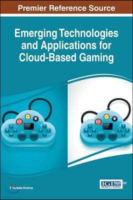 Emerging Technologies and Applications for Cloud-Based Gaming