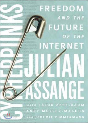 Cypherpunks: Freedom and the Future of the Internet