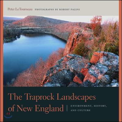 The Traprock Landscapes of New England: Environment, History, and Culture