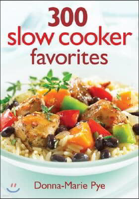 300 Slow Cooker Favorites