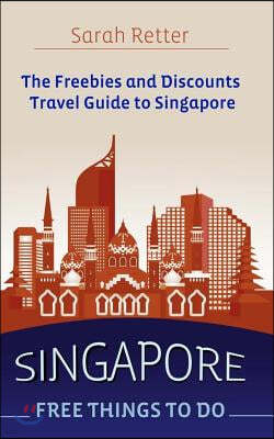 Singapore: Free Things To Do: The freebies and discounts travel guide to Singapore.