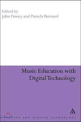 Music Education with Digital Technology: Education and Digital Technology
