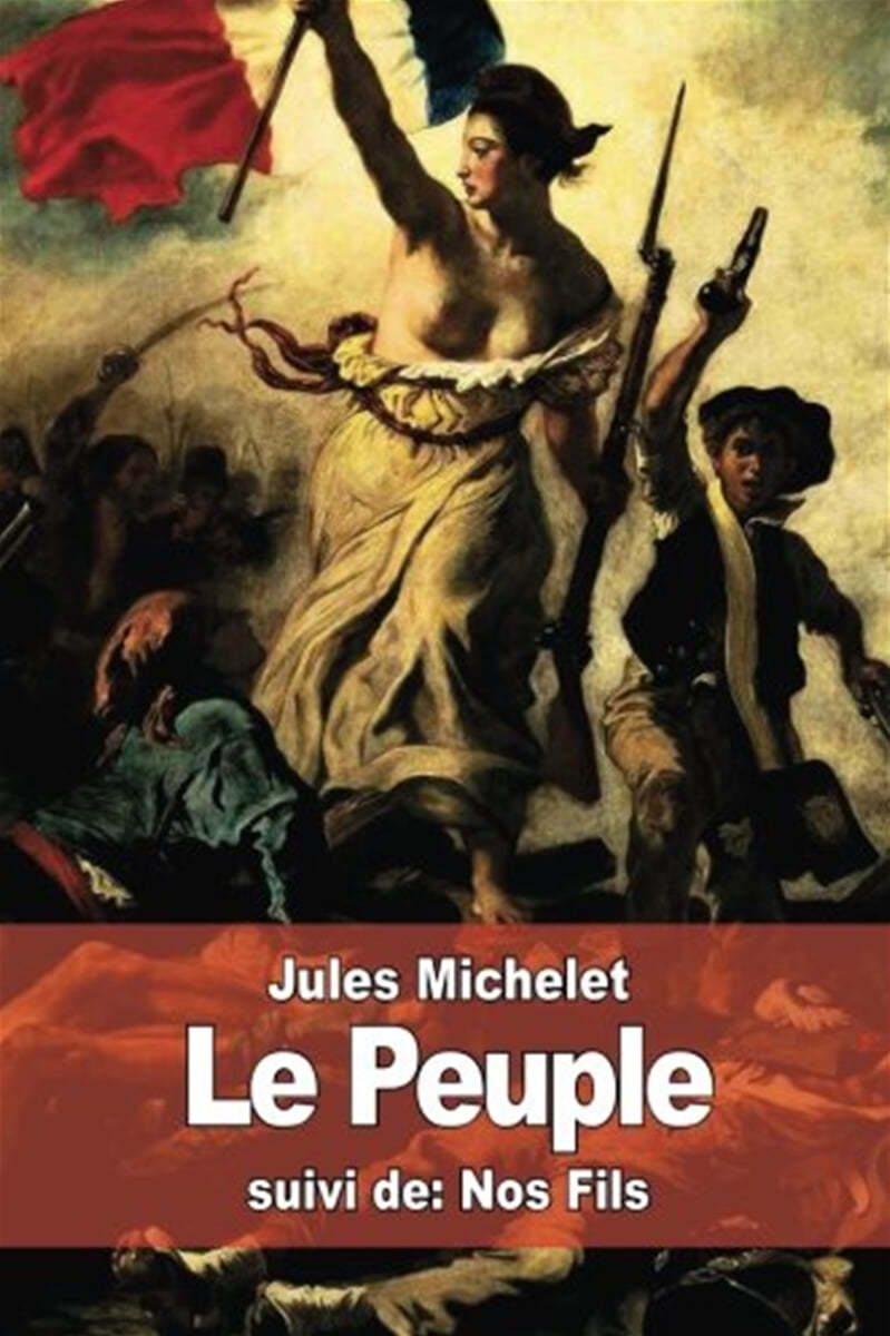 Le Peuple: suivi de: Nos Fils