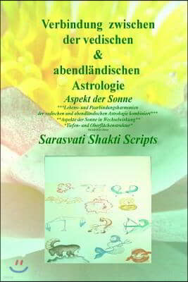 Verbindung zwischen der abendlaendischen und vedischen Astrologie black&white: Aspekt der Sonne black and white edition