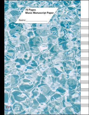 Music Manuscript Paper (Staff Paper) 70 Pages, 12 Staves. Water Ripples