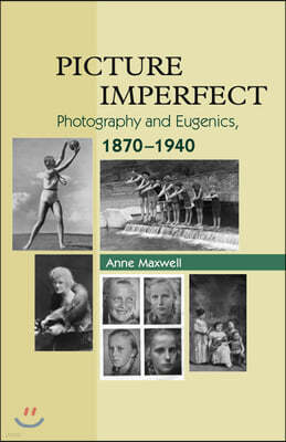 Picture Imperfect: Photography and Eugenics, 1879-1940