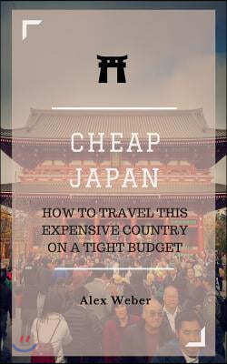 Cheap Japan: How to Travel This Expensive Country on a Tight Budget