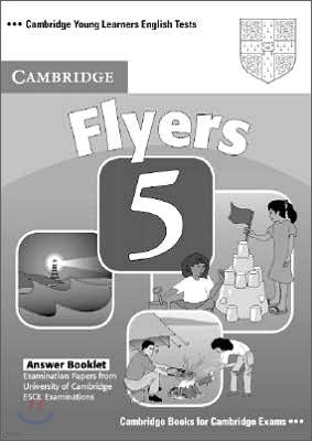 Cambridge Young Learners English Tests Flyers 5 : Answer Booklet