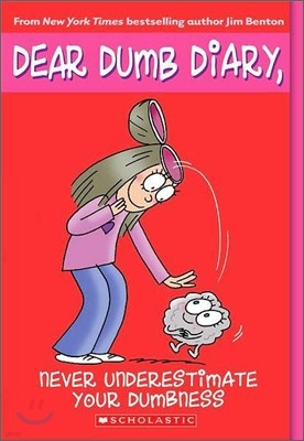 Never Underestimate Your Dumbness (Dear Dumb Diary #7): Volume 7