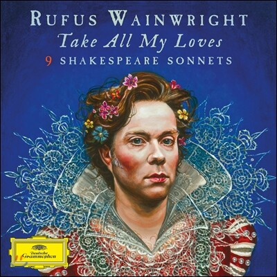 BBC Symphony Orchestra, Rufus Wainwright, 윌리엄 셰익스피어, Anna Prohaska, Carrie Fisher — Anna Prohaska / Helena Bonham Carter 루퍼스 웨인라이트: 셰익스피어 소네트 - 노래와 낭송 (Rufus Wainwright: Take All My Loves - 9 Shakespeare Sonnets) 앨범 커버