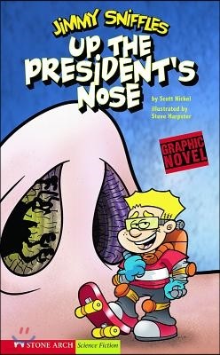 Jimmy Sniffles Up the President's Nose