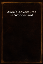 Alice`s Adventures in Wonderland