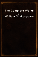 The Complete Works of William Shakespeare