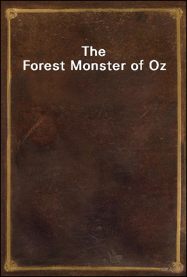 The Forest Monster of Oz