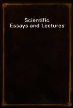 Scientific Essays and Lectures