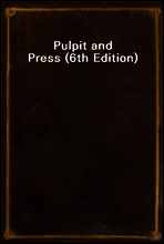 Pulpit and Press (6th Edition)