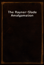 The Rayner-Slade Amalgamation