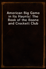 American Big Game in Its Haunts