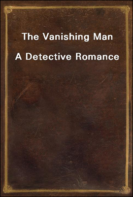 The Vanishing Man
A Detective Romance