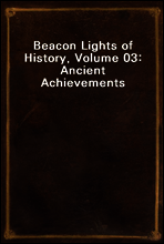 Beacon Lights of History, Volume 03