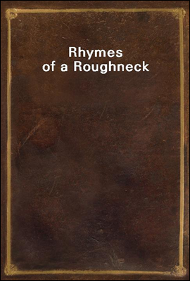 Rhymes of a Roughneck