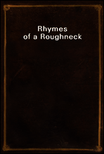 Rhymes of a Roughneck