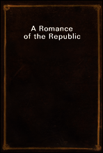 A Romance of the Republic