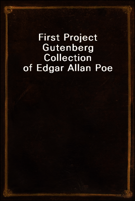 First Project Gutenberg Collection of Edgar Allan Poe