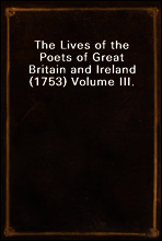 The Lives of the Poets of Great Britain and Ireland (1753) Volume III.