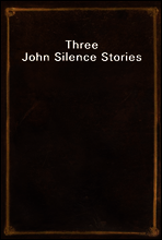 Three John Silence Stories