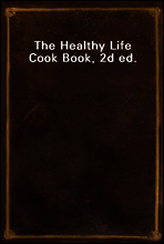 The Healthy Life Cook Book, 2d ed.