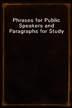 Phrases for Public Speakers and Paragraphs for Study