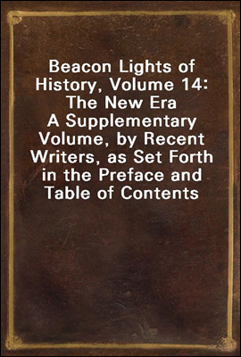 Beacon Lights of History, Volume 14