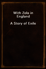 With Zola in England
A Story of Exile