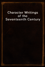 Character Writings of the Seventeenth Century