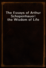 The Essays of Arthur Schopenhauer