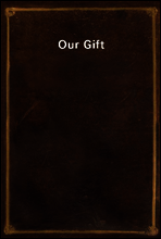 Our Gift
