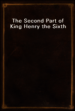 The Second Part of King Henry the Sixth