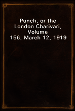 Punch, or the London Charivari, Volume 156, March 12, 1919