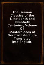 The German Classics of the Nineteenth and Twentieth Centuries, Volume 01
Masterpieces of German Literature Translated into English.