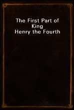 The First Part of King Henry the Fourth