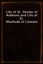 Life of St. Declan of Ardmore and Life of St. Mochuda of Lismore