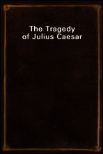 The Tragedy of Julius Caesar