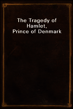 The Tragedy of Hamlet, Prince of Denmark