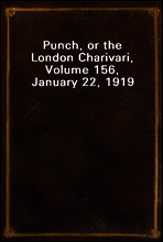 Punch, or the London Charivari, Volume 156, January 22, 1919