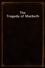 The Tragedy of Macbeth